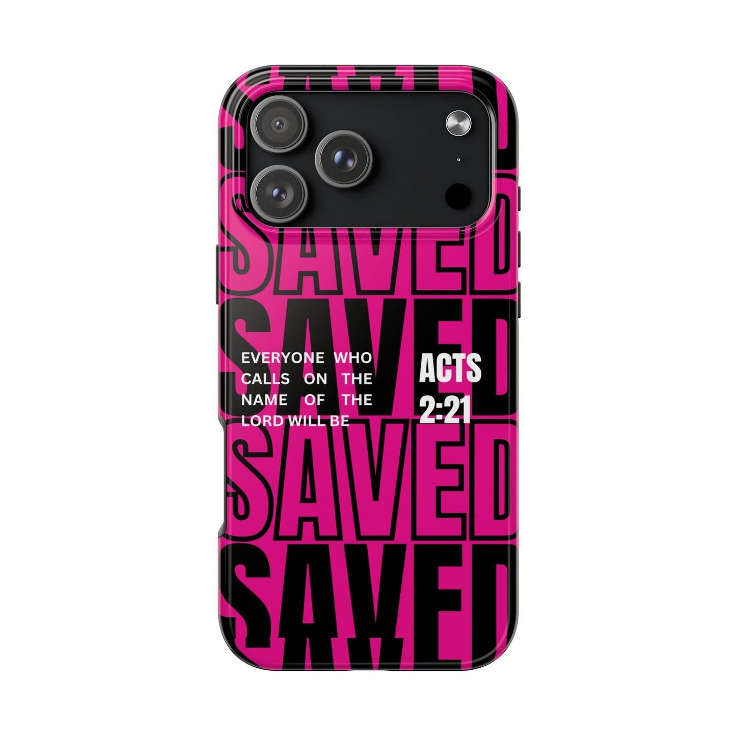Saved Acts 2:21 Phone Case - SmartHomeGoodies