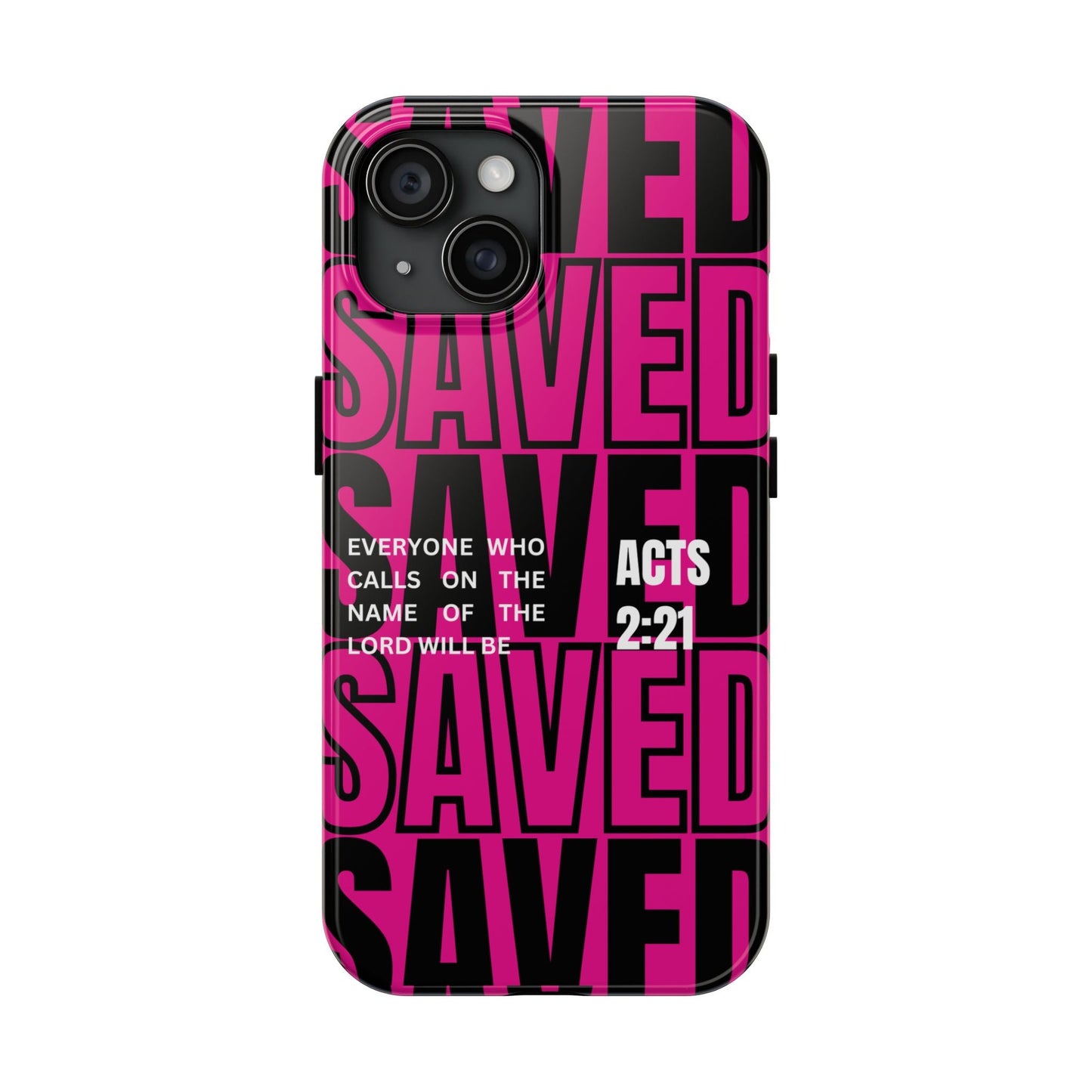 Saved Acts 2:21 Phone Case - SmartHomeGoodies