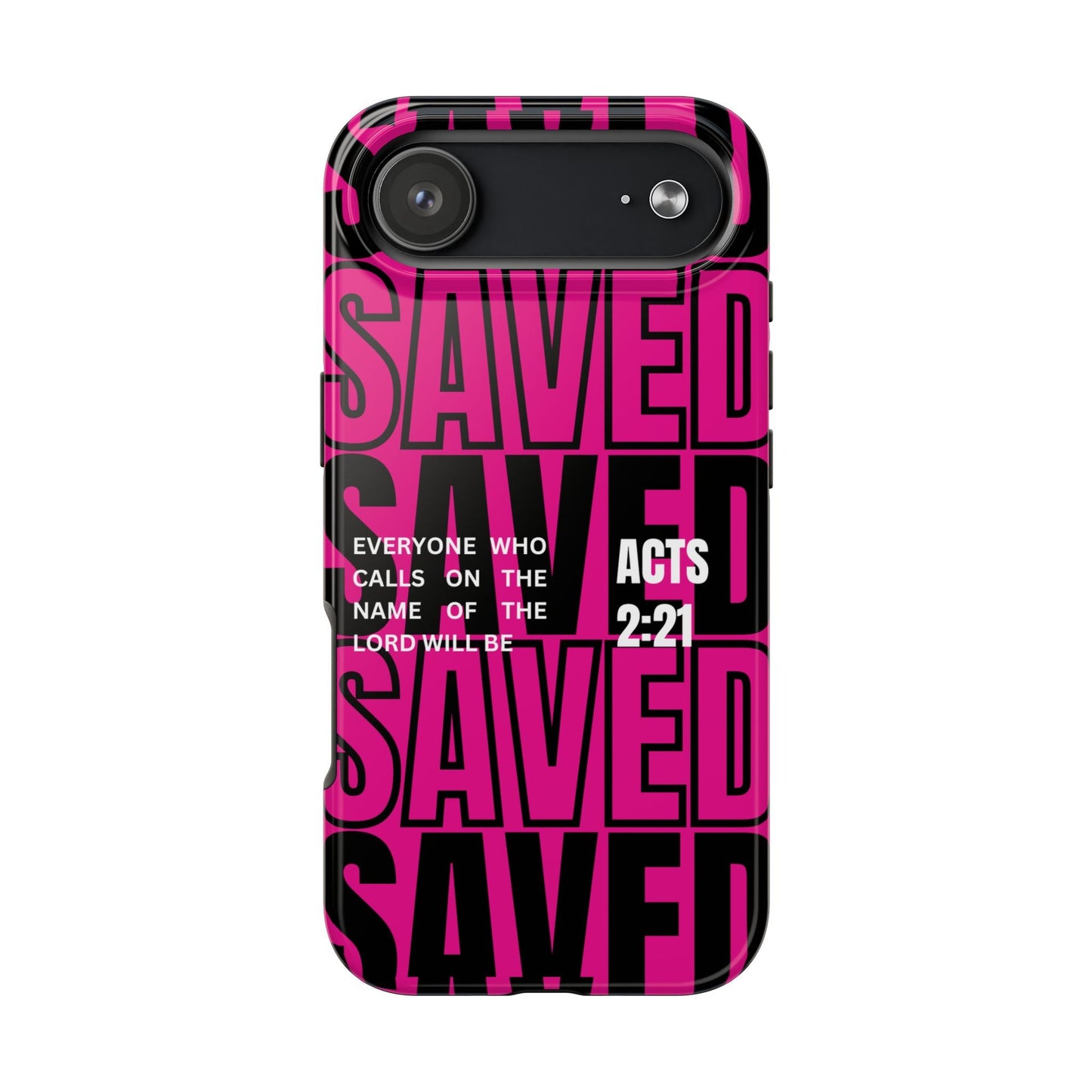 Saved Acts 2:21 Phone Case - SmartHomeGoodies