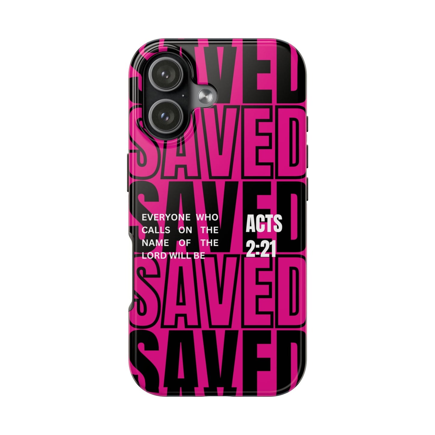 Saved Acts 2:21 Phone Case - SmartHomeGoodies