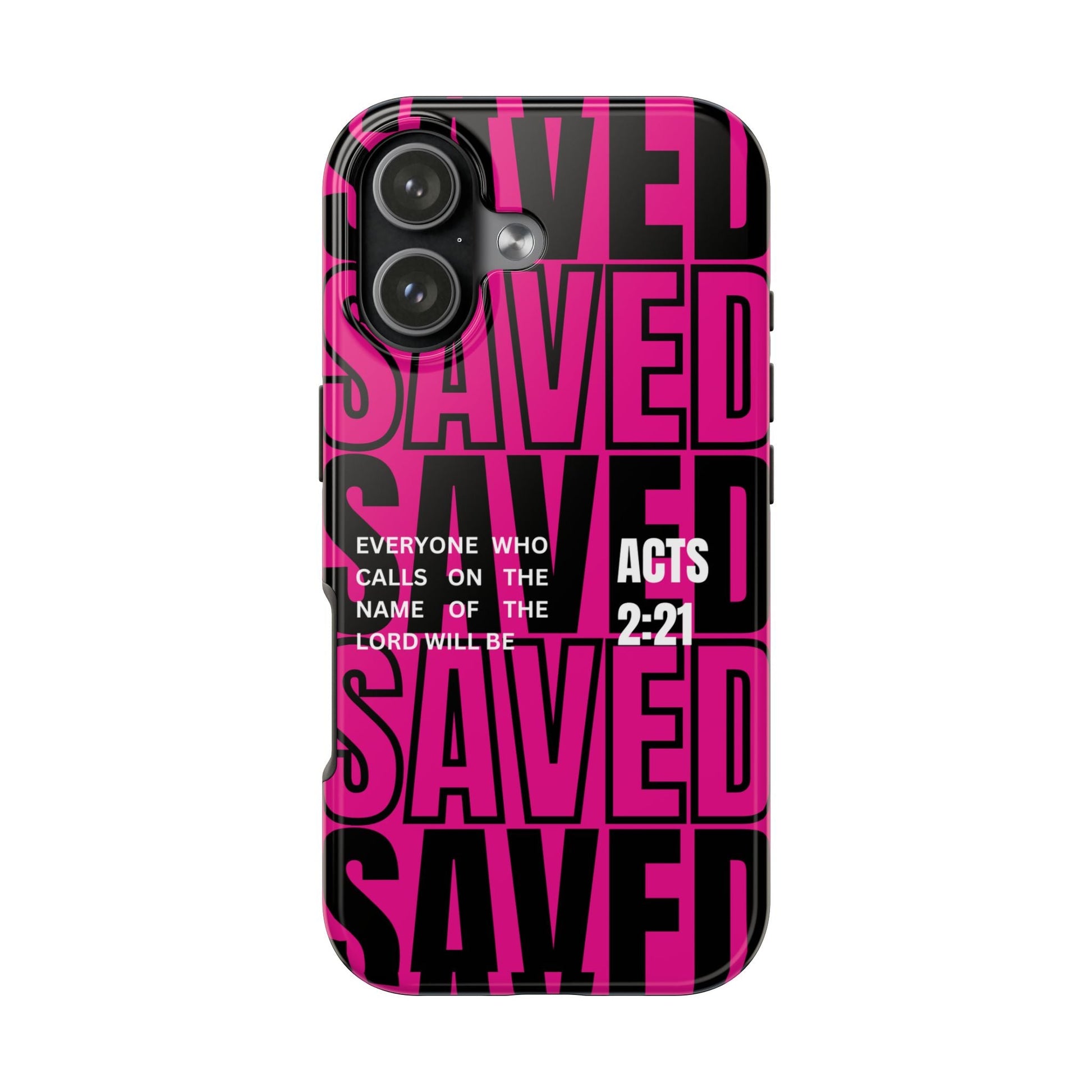 Saved Acts 2:21 Phone Case - SmartHomeGoodies
