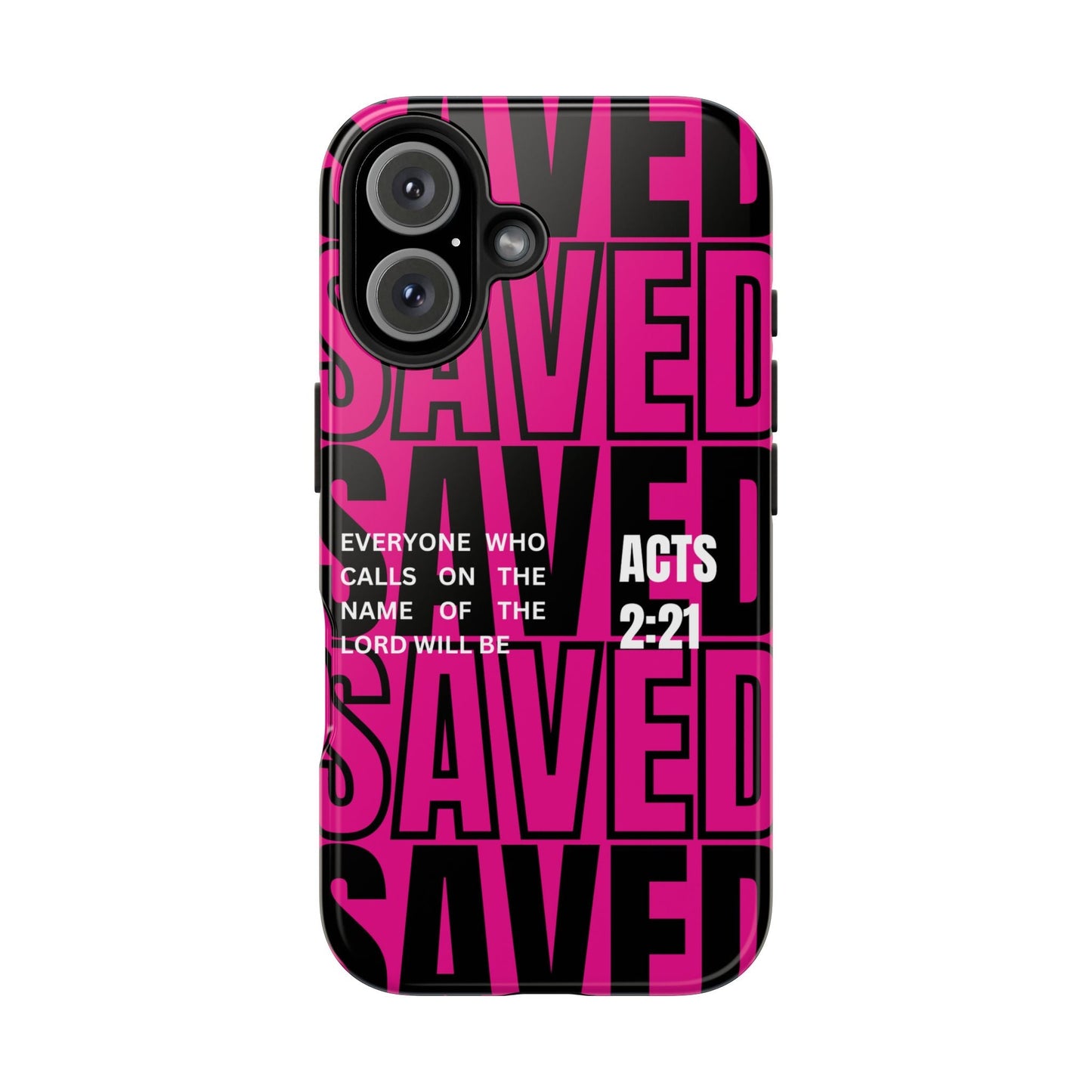 Saved Acts 2:21 Phone Case - SmartHomeGoodies