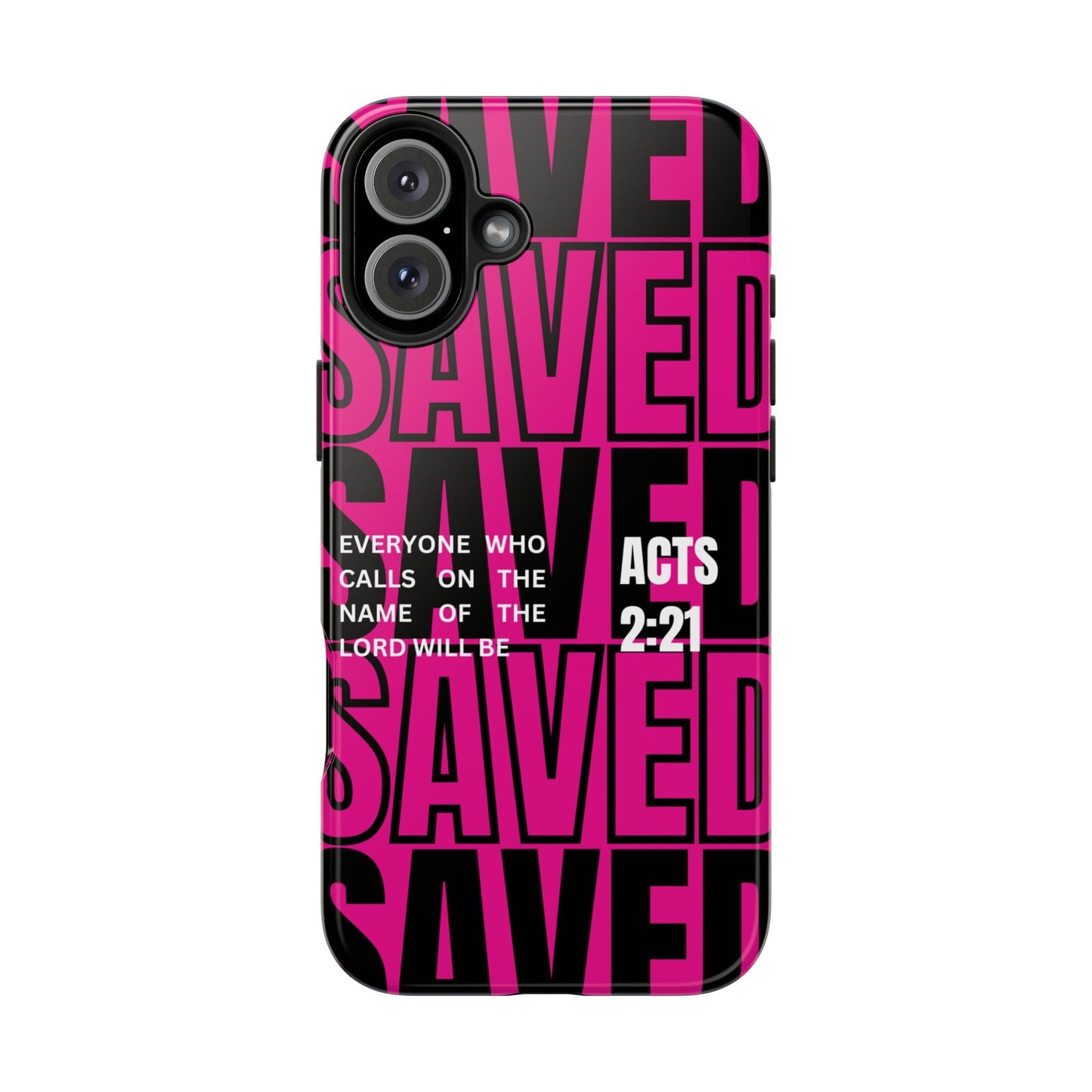 Saved Acts 2:21 Phone Case - SmartHomeGoodies