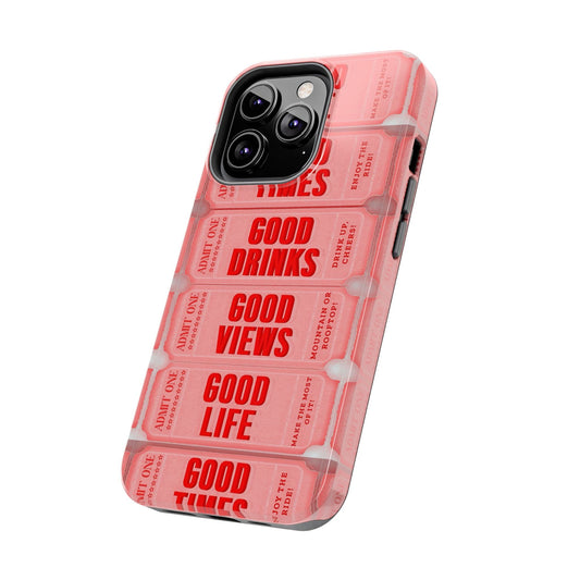 Ticket to Good Life Tough Phone Case - Perfect for Celebrations & Daily Adventures - SmartHomeGoodies