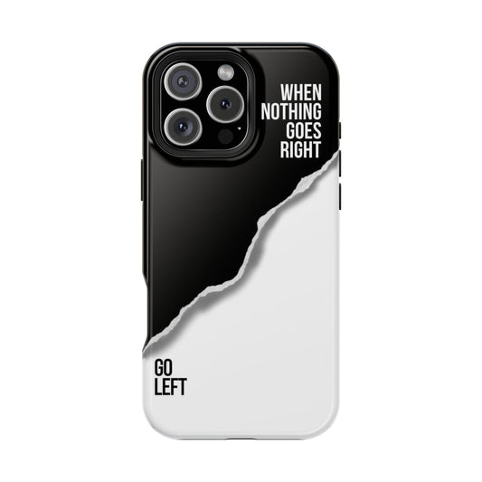Tough Cases - Inspirational 'When Nothing Goes Right, Go Left' Design - SmartHomeGoodies