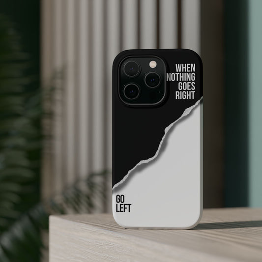 Tough Cases - Inspirational 'When Nothing Goes Right, Go Left' Design - SmartHomeGoodies