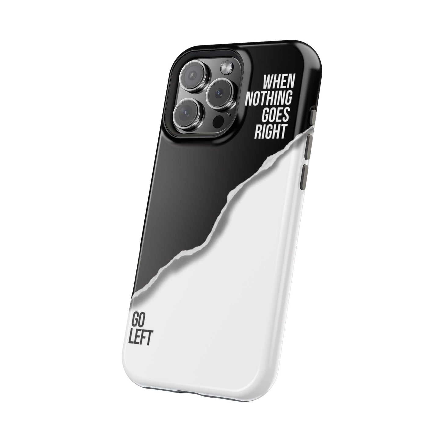 Tough Cases - Inspirational 'When Nothing Goes Right, Go Left' Design - SmartHomeGoodies