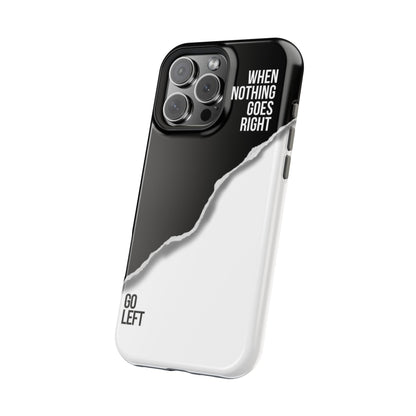 Tough Cases - Inspirational 'When Nothing Goes Right, Go Left' Design - SmartHomeGoodies
