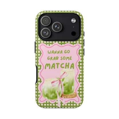 Wanna Go Grab Some Matcha Phone Case - SmartHomeGoodies
