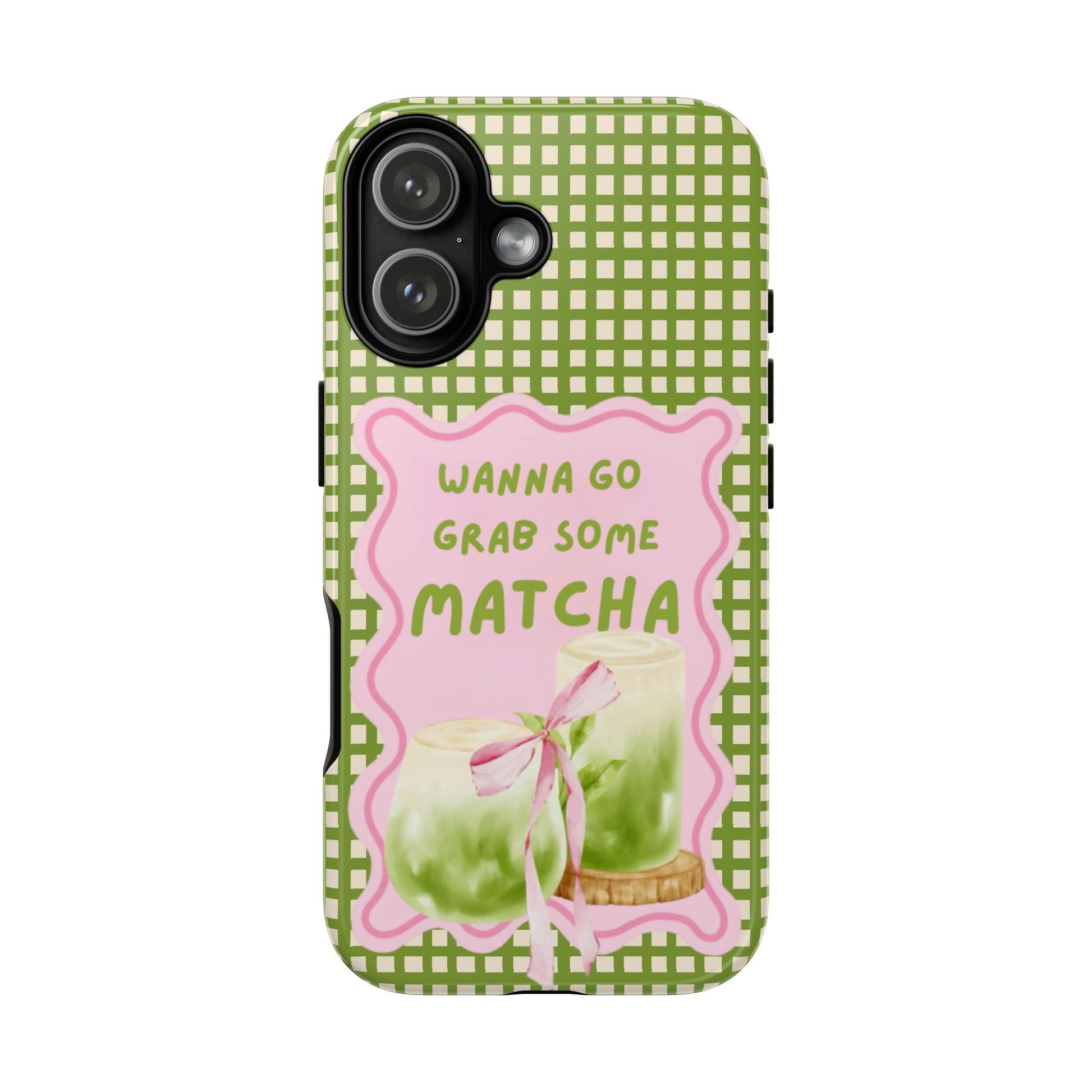 Wanna Go Grab Some Matcha Phone Case - SmartHomeGoodies