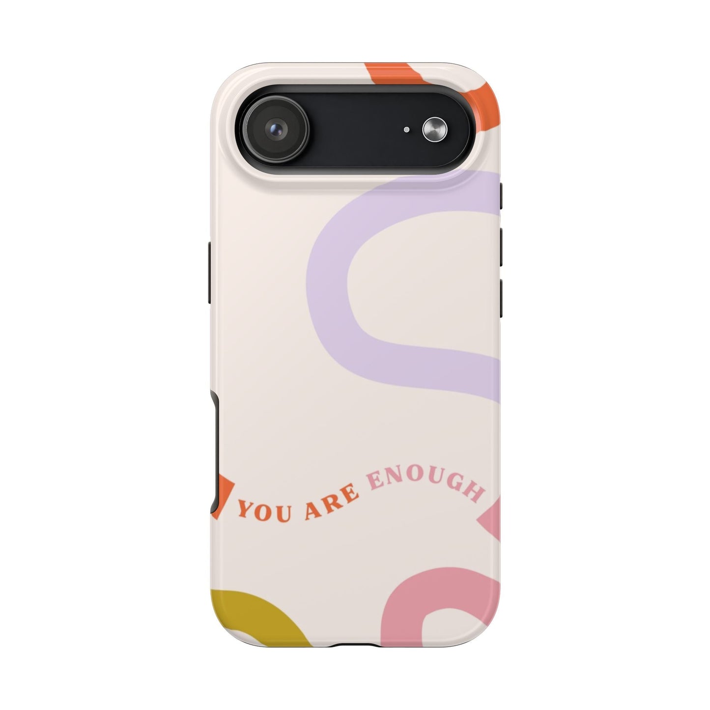 You Are Enough Phone Case - SmartHomeGoodies
