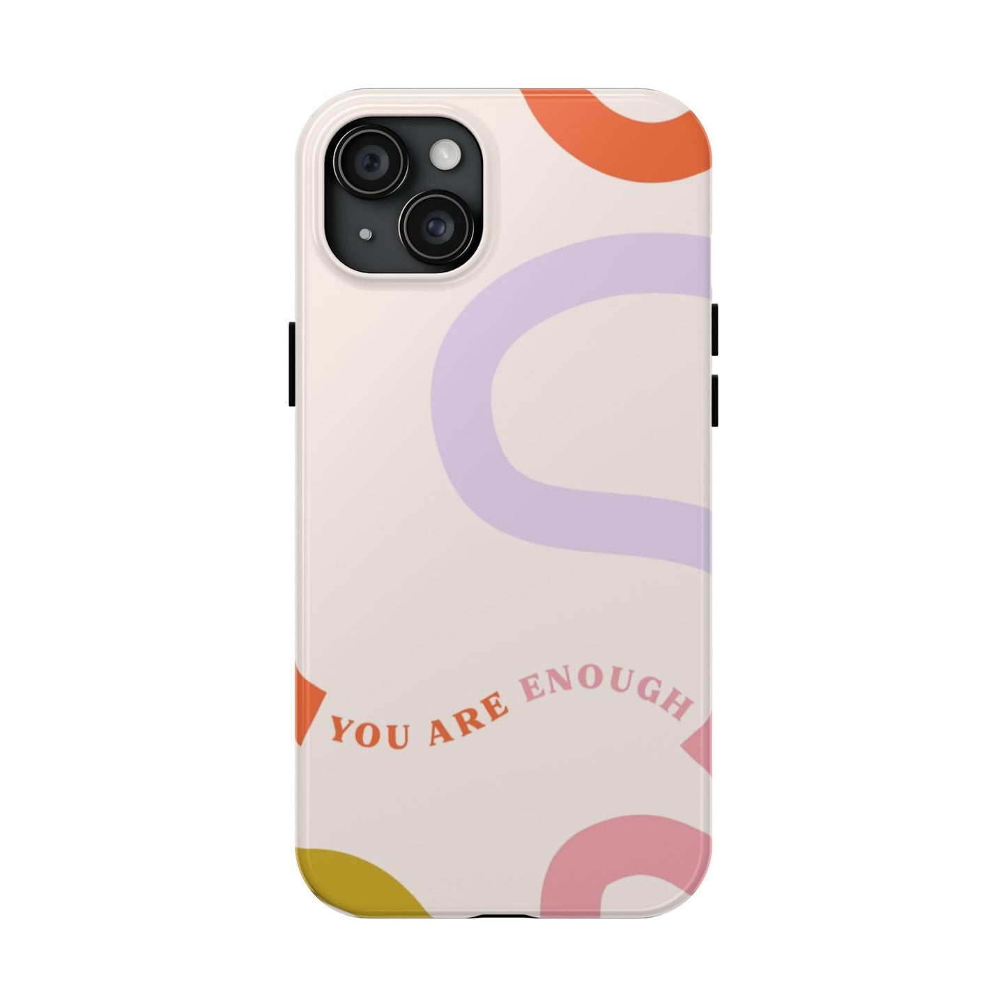 You Are Enough Phone Case - SmartHomeGoodies