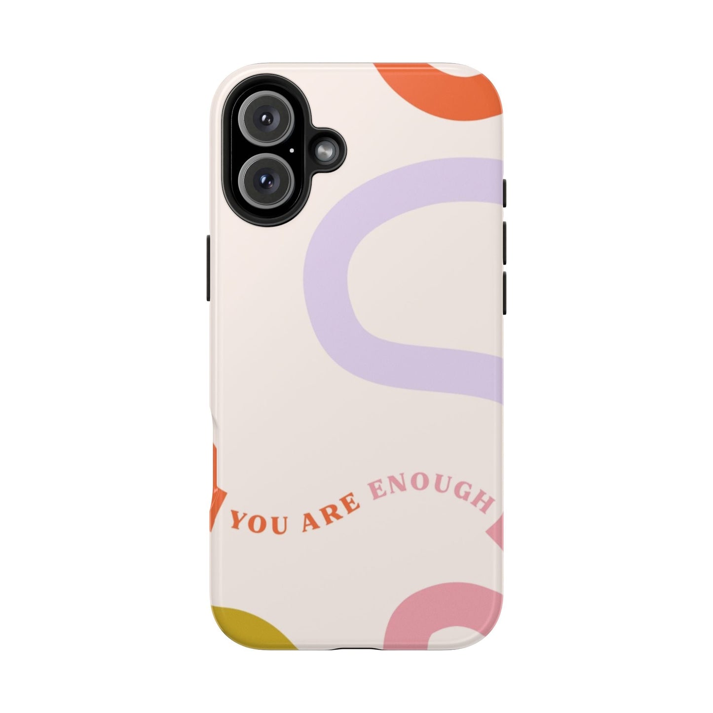 You Are Enough Phone Case - SmartHomeGoodies