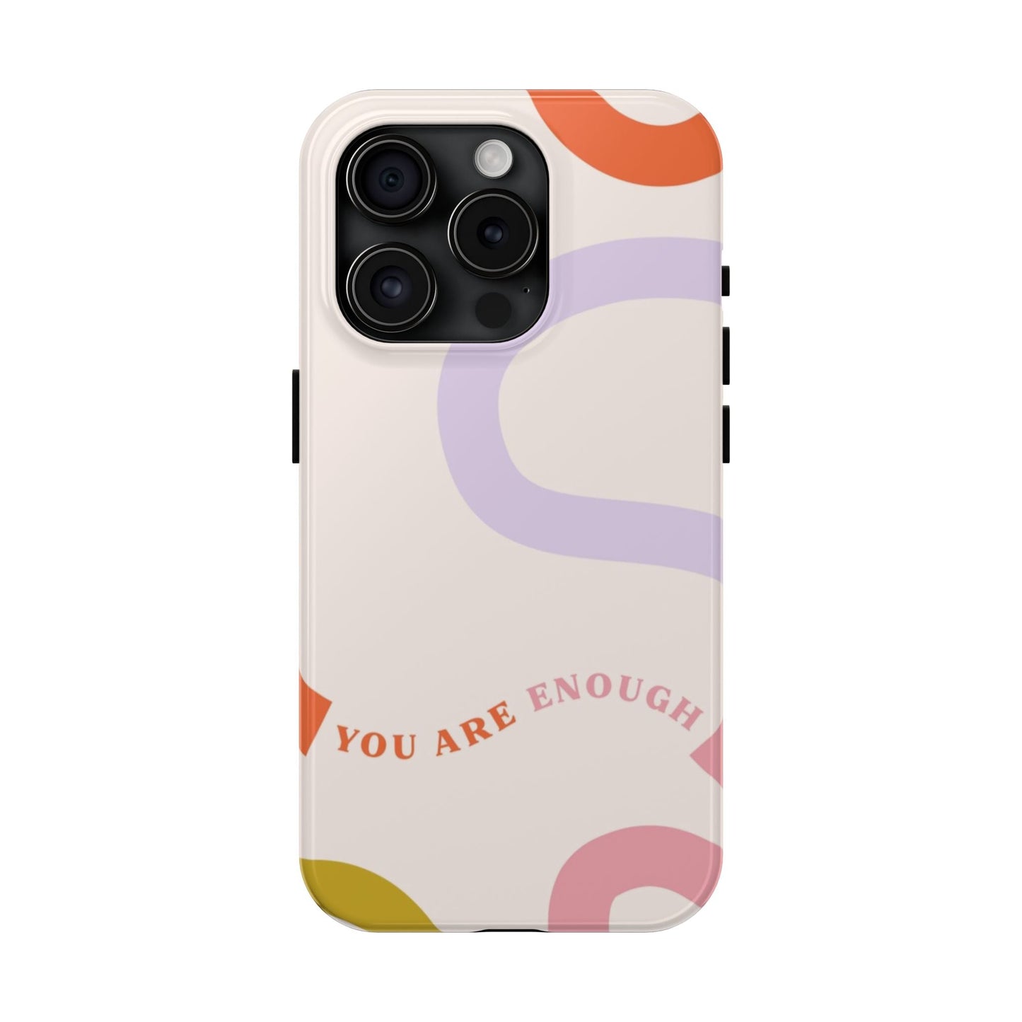 You Are Enough Phone Case - SmartHomeGoodies