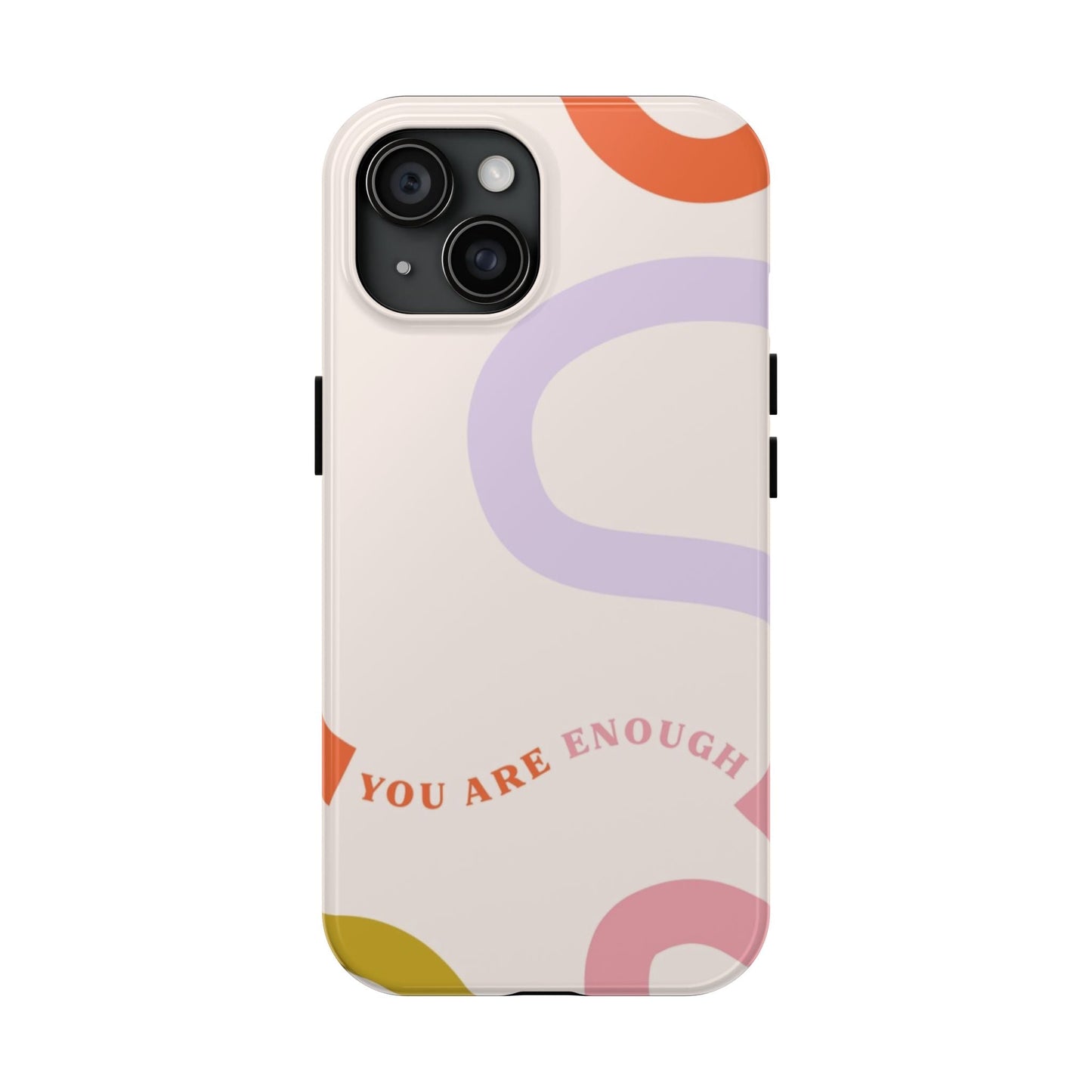 You Are Enough Phone Case - SmartHomeGoodies