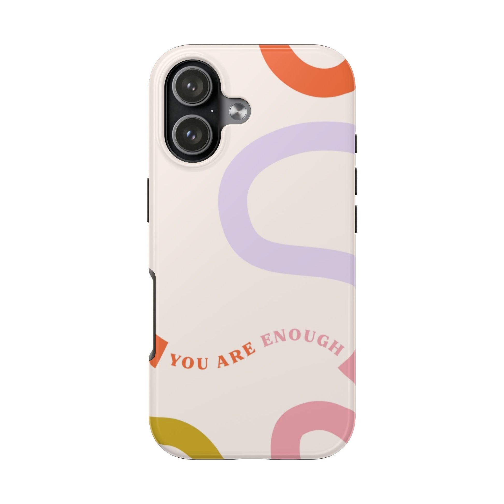 You Are Enough Phone Case - SmartHomeGoodies