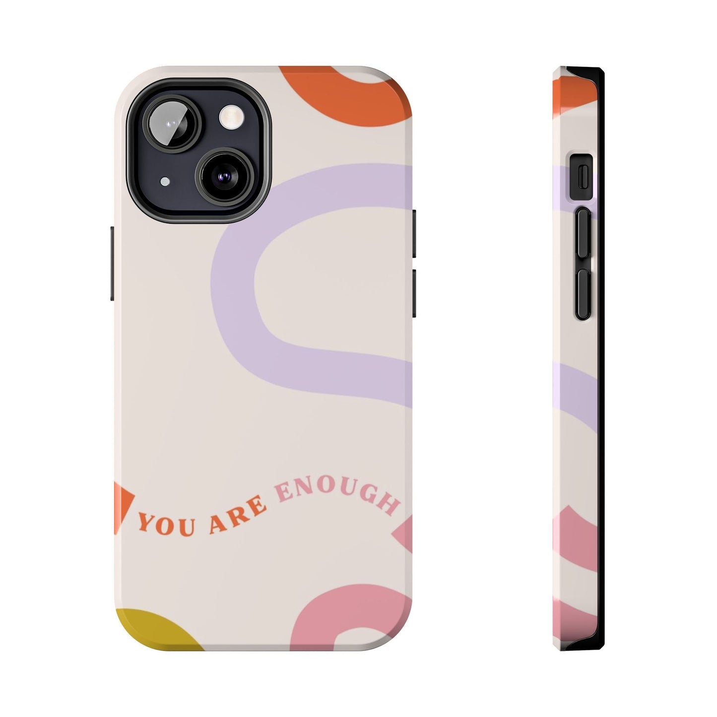 You Are Enough Phone Case - SmartHomeGoodies