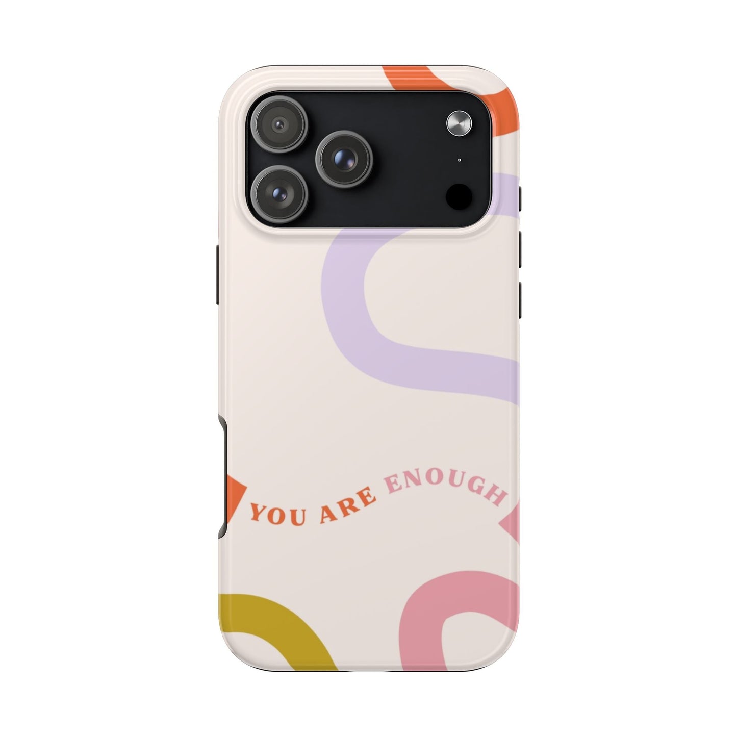 You Are Enough Phone Case - SmartHomeGoodies