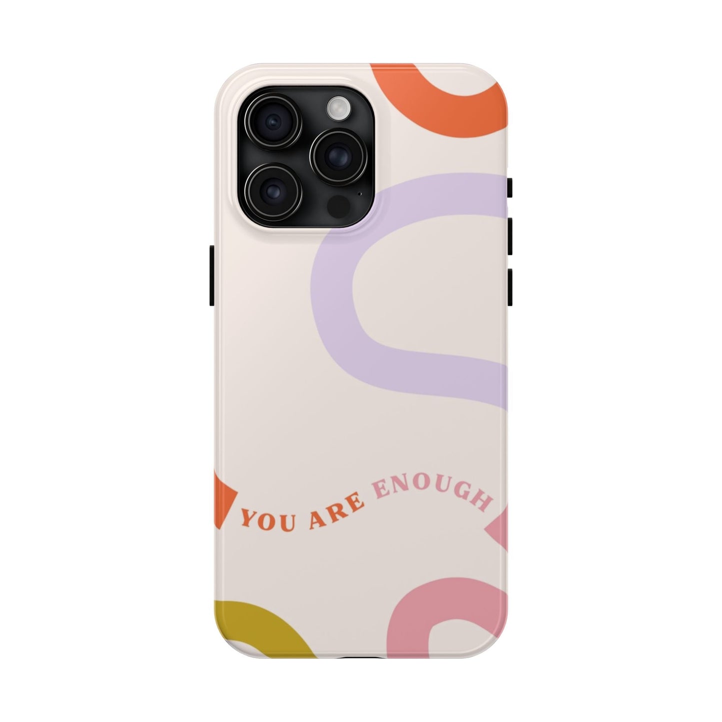 You Are Enough Phone Case - SmartHomeGoodies