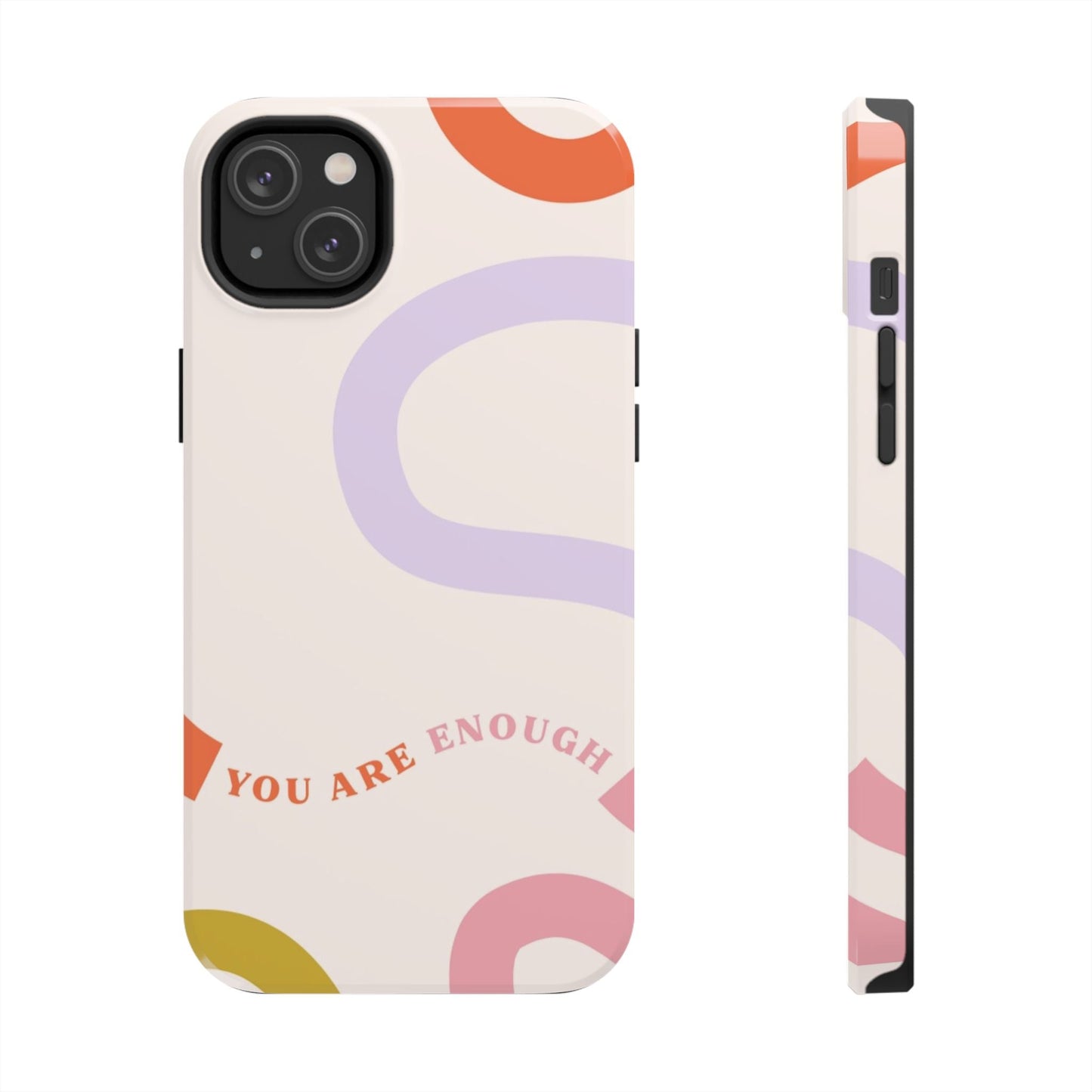 You Are Enough Phone Case - SmartHomeGoodies