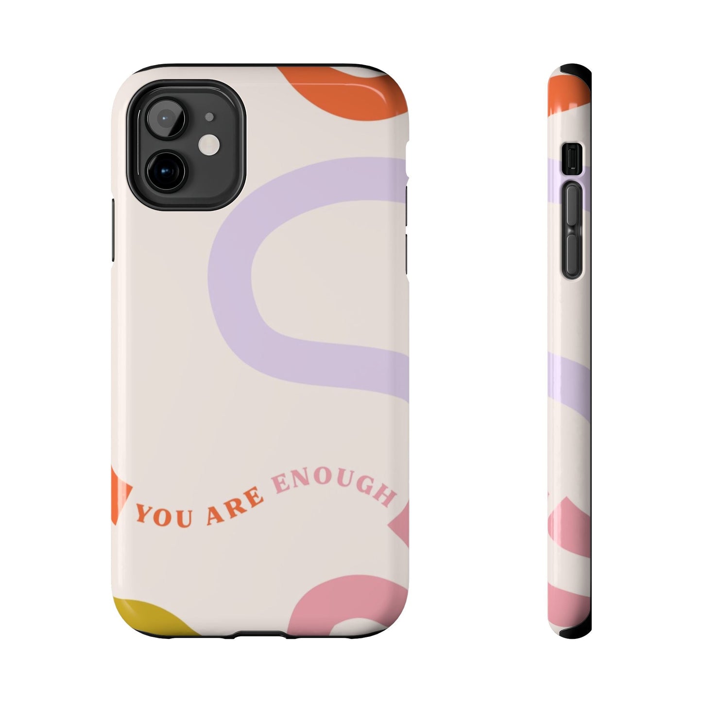 You Are Enough Phone Case - SmartHomeGoodies
