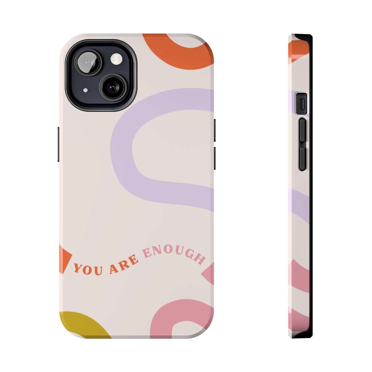You Are Enough Phone Case - SmartHomeGoodies