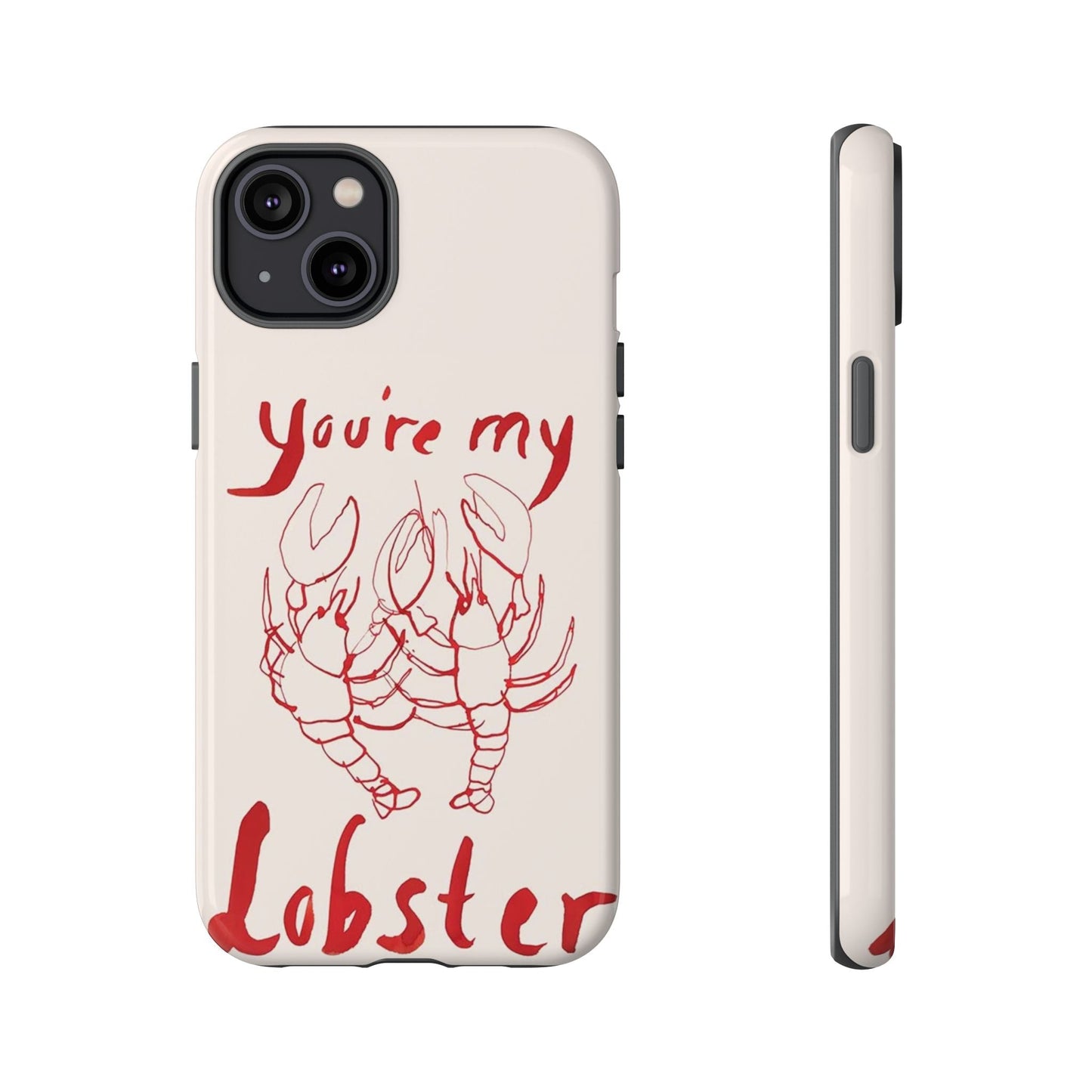 You're My Lobster Phone Case - SmartHomeGoodies