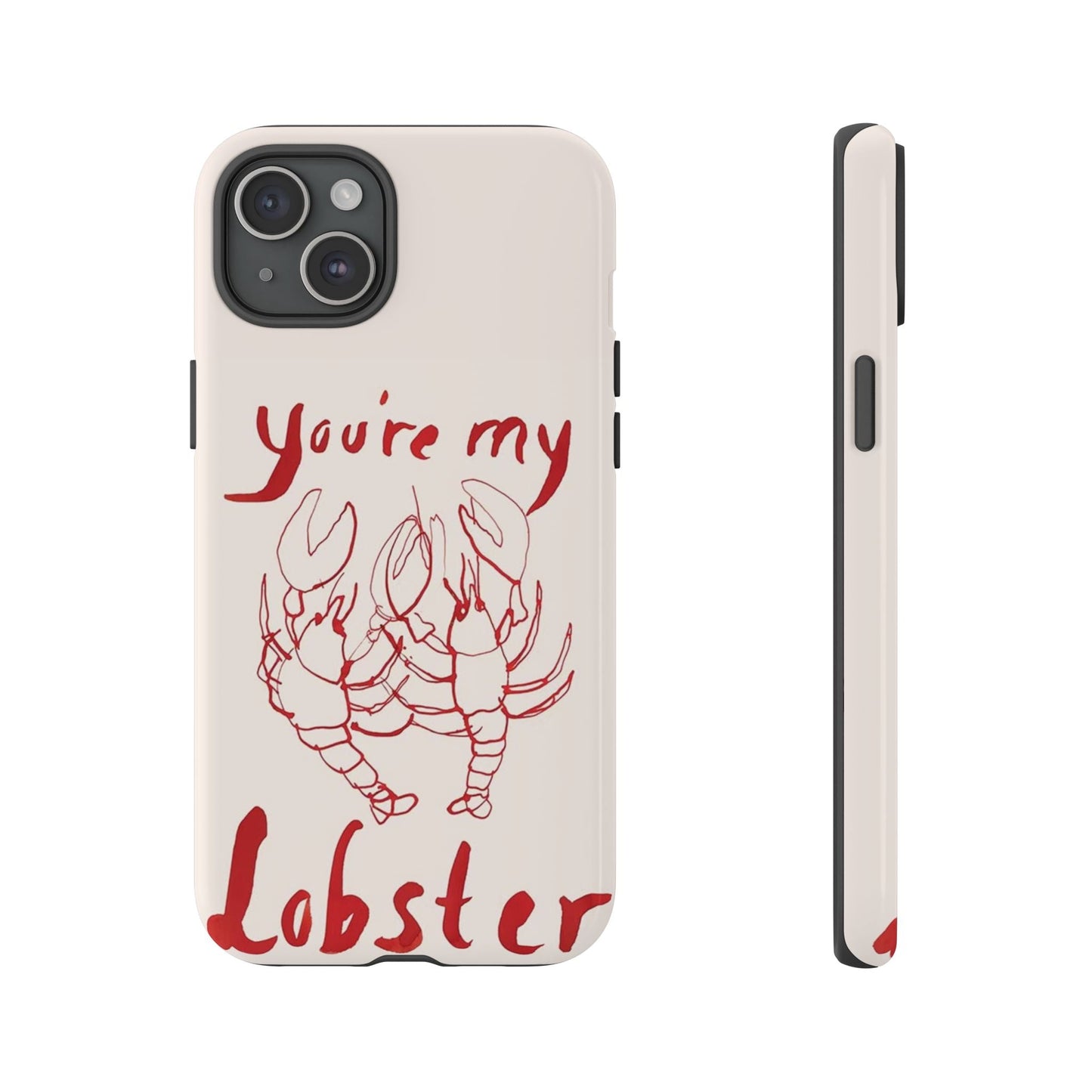 You're My Lobster Phone Case - SmartHomeGoodies
