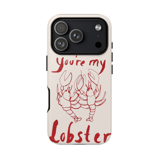 You're My Lobster Phone Case - SmartHomeGoodies