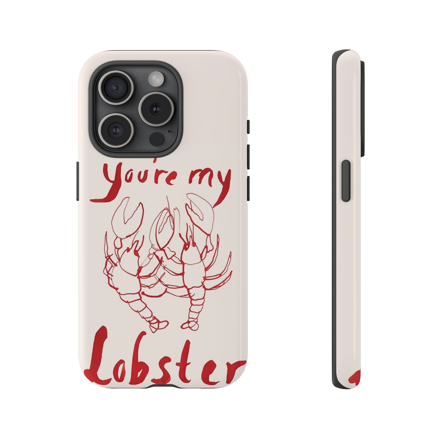 You're My Lobster Phone Case - SmartHomeGoodies