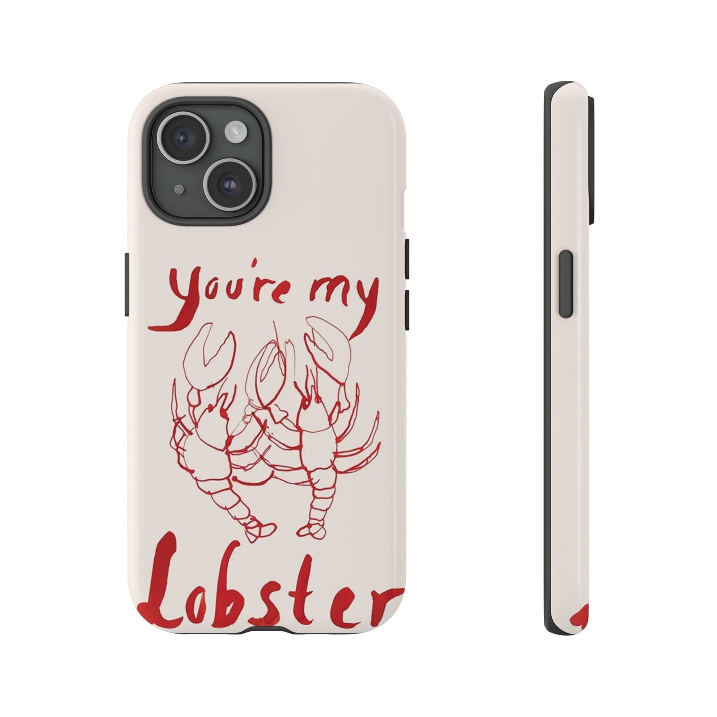 You're My Lobster Phone Case - SmartHomeGoodies
