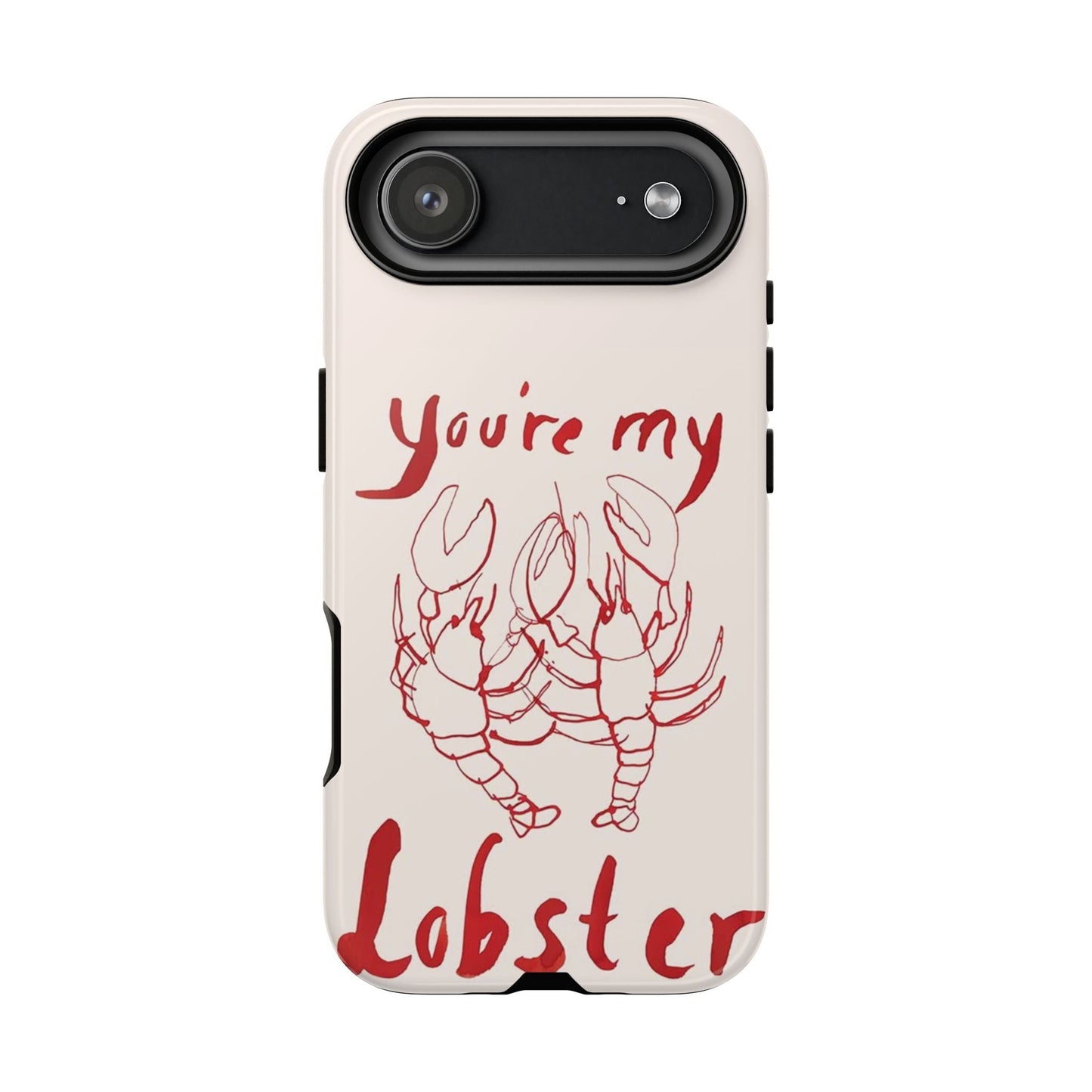 You're My Lobster Phone Case - SmartHomeGoodies