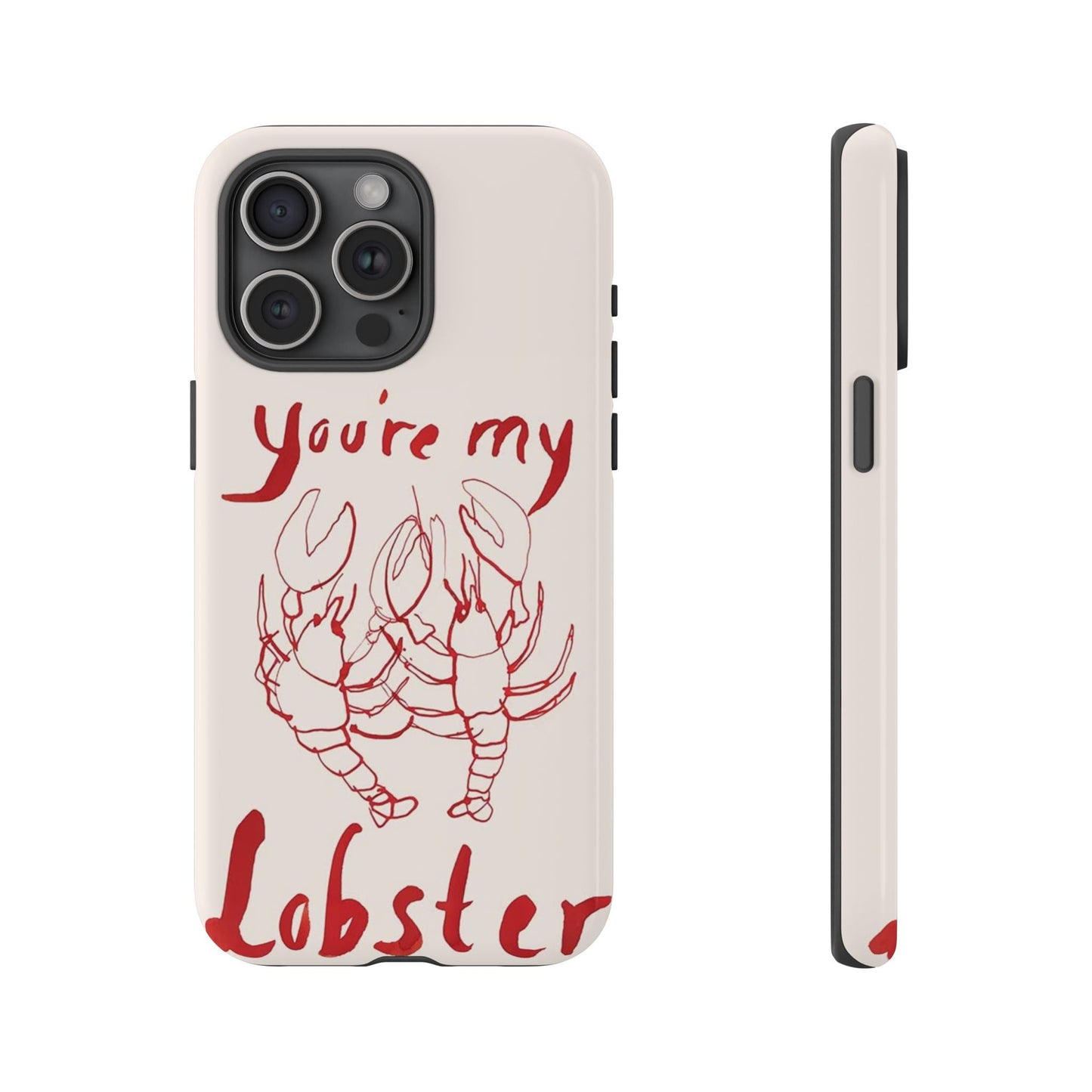 You're My Lobster Phone Case - SmartHomeGoodies