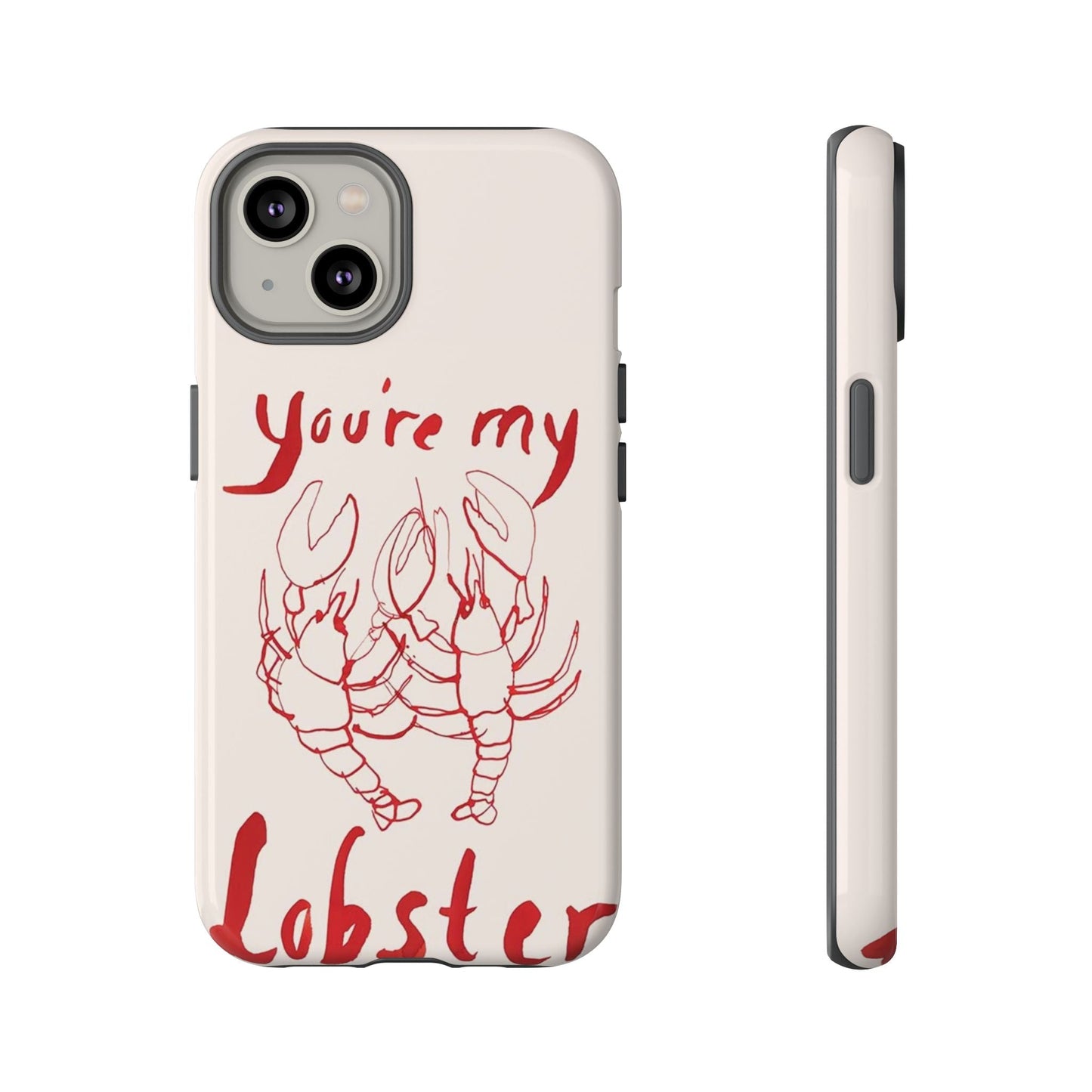 You're My Lobster Phone Case - SmartHomeGoodies