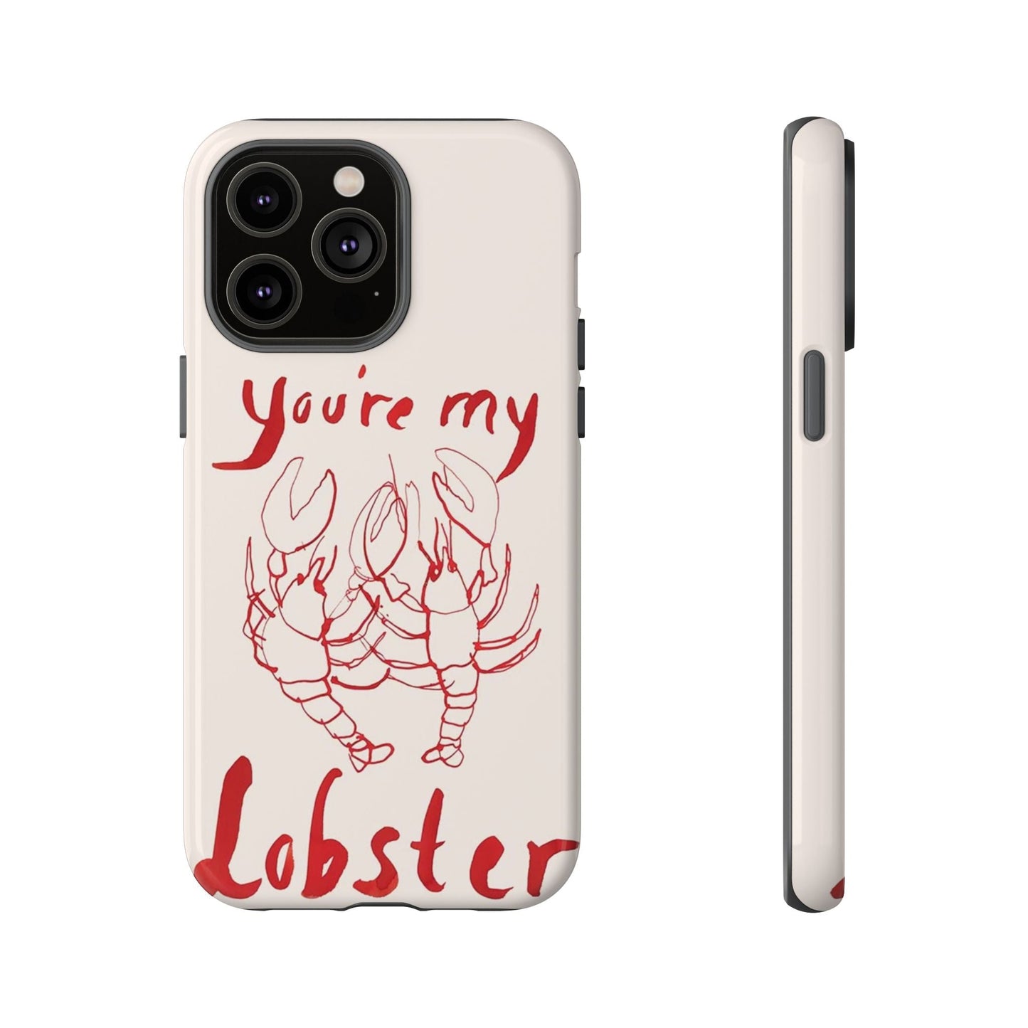 You're My Lobster Phone Case - SmartHomeGoodies
